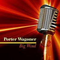 Porter Wagoner - Big Wind