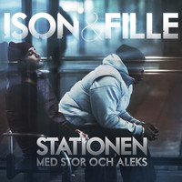 Ison & Fille - Stationen (feat. Stor & Aleks)