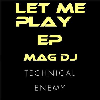 Mag Dj - Let Me Play