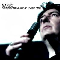 Garbo - Gira in continuazione (Radio Remix)