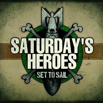Saturday's Heroes - Set To Sail