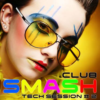 Various Artists - Smash Club : Tech Session, Vol. 2