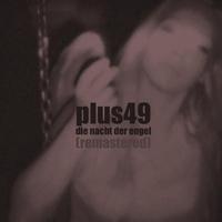 Plus49 - Die Nacht Der Engel (deluxe Edition) (remastered)