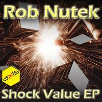 Rob Nutek - Shock Value EP