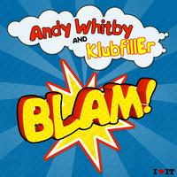 Andy Whitby & Klubfiller - Blam!