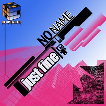 Just Fine - No Name