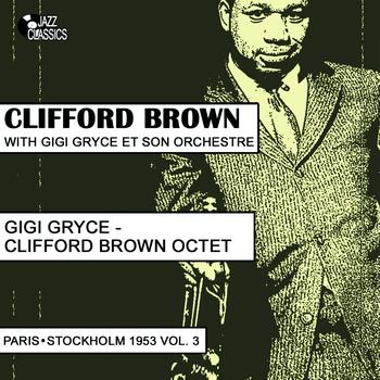 Clifford Brown - Clifford Brown Sextet, (Paris - Copenhagen 1953, Vol. 3)