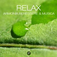 Armonia,Benessere & Musica - Relax - Musica per il rilassamento del corpo e della mente