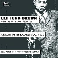 Clifford Brown, The Art Blakey Quintet - A Night At Birdland, Vol. 1 & 2