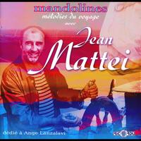 Jean Mattei - Mandolines: Mélodies du voyage (Dédié à Ange Lanzalavi)