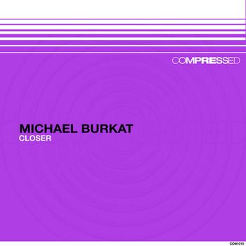 Michael Burkat - Closer