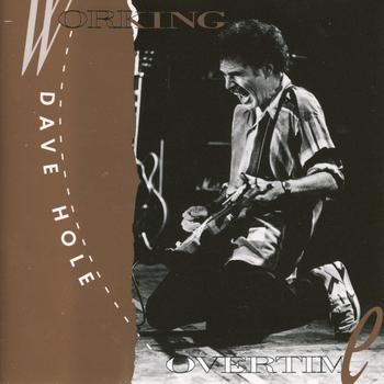 Dave Hole - Working Overtime