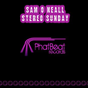 Sam O Neall - Stereo Sunday