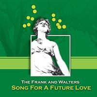 The Frank And Walters - Song For A Future Love