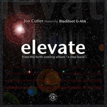 Jon Cutler - Elevate (feat. Blackfoot U-Ahk)