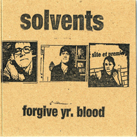 solvents - Forgive Yr. Blood
