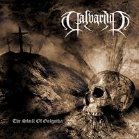 Calvarium - The Skull Of Golgotha (Explicit)