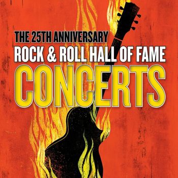Various Artists - The 25th Anniversary Rock & Roll Hall Of Fame Concerts (Explicit)