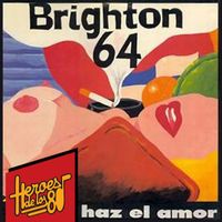 Brighton 64 - Heroes de los 80. Haz el amor