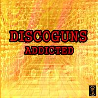 Discoguns - Addicted