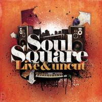 Soul Square - Live & Uncut