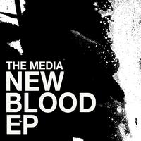 The Media - New Blood EP