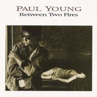Paul Young - Between Two Fires (Expanded Edition)