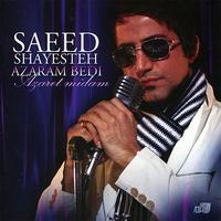 Saeed Shayesteh - Azaram Bedi Azaret Midam