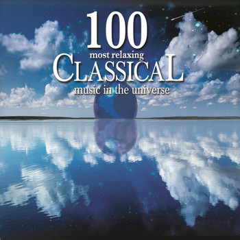 Various Artists - 100 Most Relaxing Classical Music In The Universe