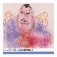 Anibal Troilo - Anibal Troilo - Edicion Del Centenario