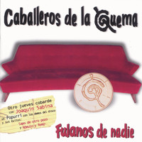 Los Caballeros de la Quema - Fulanos De Nadie