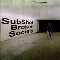 SubShot - Broken Society EP
