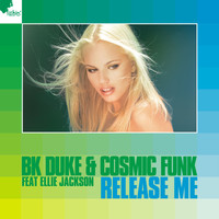 BK Duke & Cosmic Funk feat. Ellie Jackson - Release Me