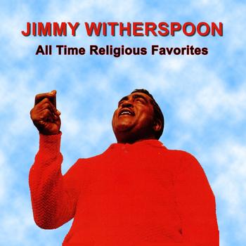 Jimmy Witherspoon - All Time Religious Favorites