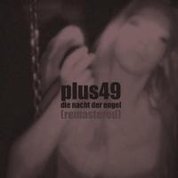 Plus49 - Die Nacht Der Engel (deluxe Edition) (remastered)
