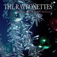The Raveonettes - Wishing You A Rave Christmas