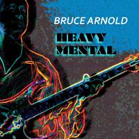 Bruce Arnold - Heavy Mental