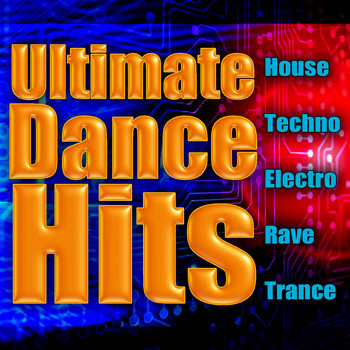 Various Artists - Ultimate Dance Hits - House, Techno, Electro, Rave & Trance