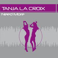 Tanja La Croix - Need More