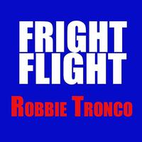 Robbie Tronco - Fright Flight
