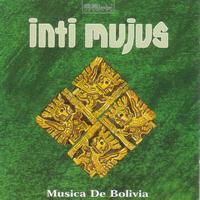 Inti Mujus - Musica De Bolivia