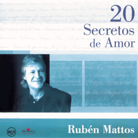 Rubén Mattos - 20 Secretos De Amor - Ruben Mattos