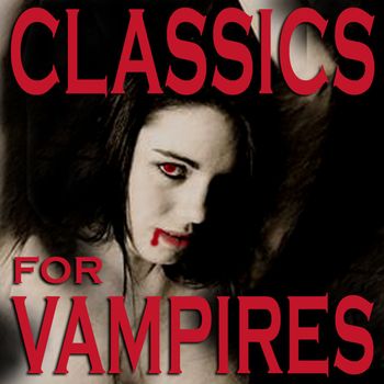 Various Artists - Classics for Vampires