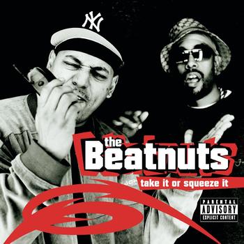 The Beatnuts - Take It Or Squeeze It (Explicit)