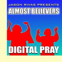 Jason Rivas, Almost Believers - Digital Pray
