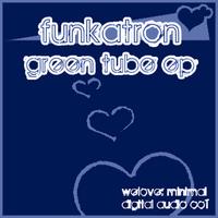 Funkatron - Green Tube EP