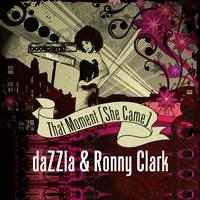 DaZZla, Ronny Clark - That Moment (She Came)
