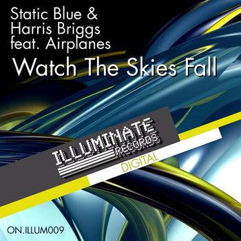 Static Blue, Harris Briggs, Airplanes - Watch The Skies Fall