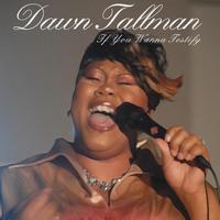 Dawn Tallman - If You Wanna Testify