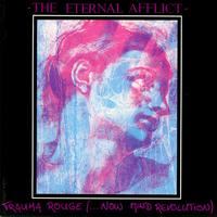 The Eternal Afflict - Trauma Rouge (..Now Mind Revolution)